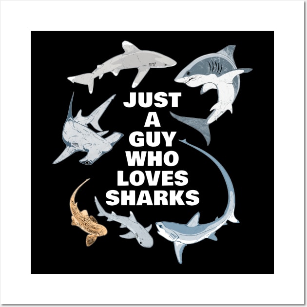 Just a Guy who loves Sharks Wall Art by NicGrayTees